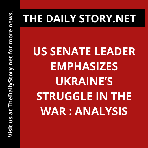 US Senate Leader emphasizes Ukraine’s struggle in the war : Analysis