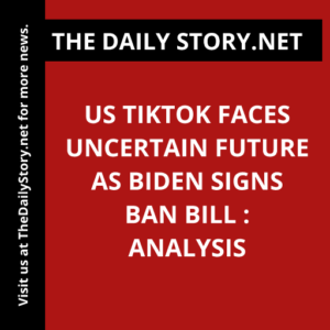 US TikTok faces uncertain future as Biden signs ban bill : Analysis