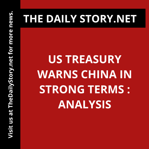 US Treasury Warns China in Strong Terms : Analysis