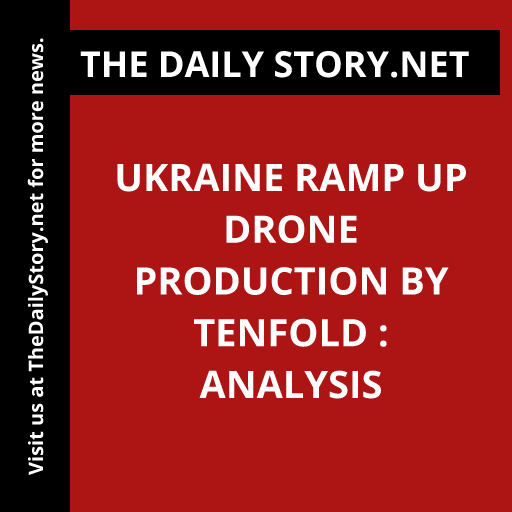 Ukraine Ramp up Drone Production by Tenfold : Analysis