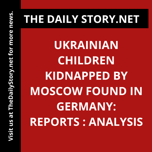 Ukrainian Children Kidnapped by Moscow Found in Germany: Reports : Analysis