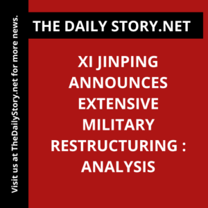 Xi Jinping announces extensive military restructuring : Analysis