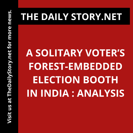 A Solitary Voter’s Forest-Embedded Election Booth in India : Analysis