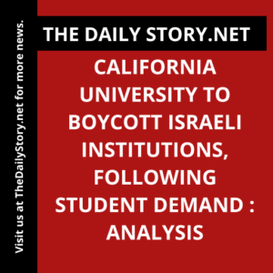 California university to boycott Israeli institutions, following student demand : Analysis