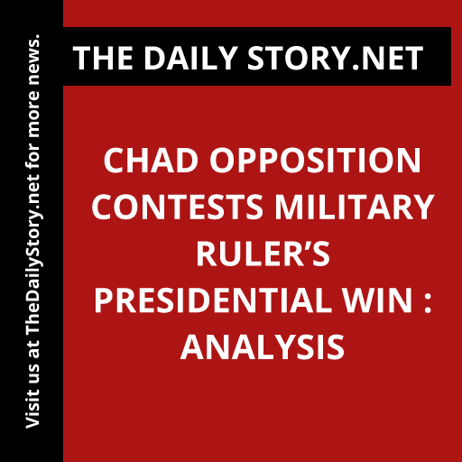 Chad opposition contests military ruler’s presidential win : Analysis
