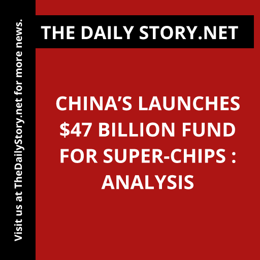 China’s Launches $47 Billion Fund for Super-Chips : Analysis