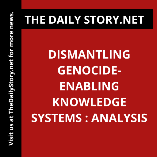Dismantling Genocide-Enabling Knowledge Systems : Analysis