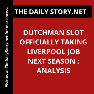 Dutchman Slot Officially Taking Liverpool Job Next Season : Analysis