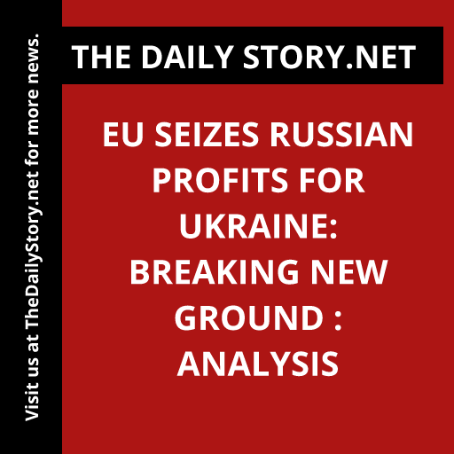 EU seizes Russian profits for Ukraine: Breaking new ground : Analysis