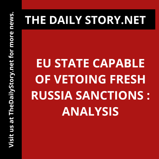 EU state capable of vetoing fresh Russia sanctions : Analysis
