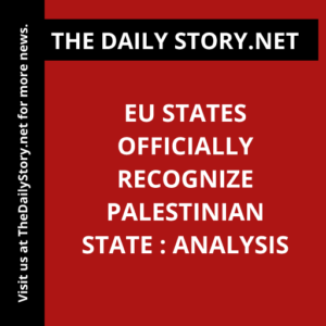 EU states officially recognize Palestinian state : Analysis