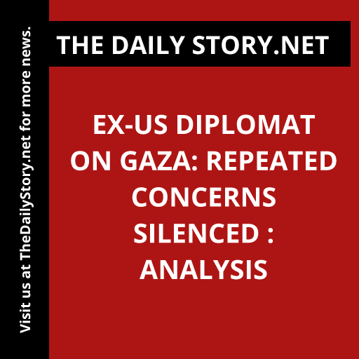 Ex-US Diplomat on Gaza: Repeated Concerns Silenced : Analysis
