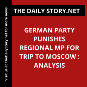 German party punishes regional MP for trip to Moscow : Analysis