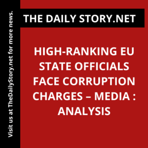 High-ranking EU state officials face corruption charges – media : Analysis