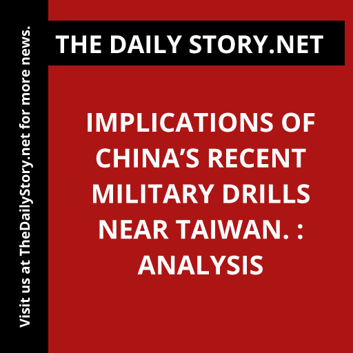Implications of China’s Recent Military Drills near Taiwan. : Analysis