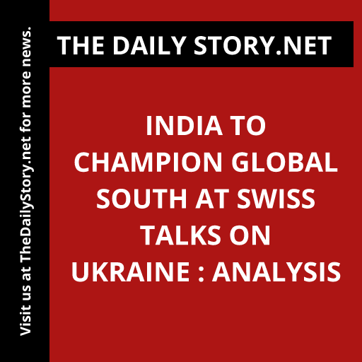 India to champion Global South at Swiss talks on Ukraine : Analysis