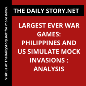 Largest Ever War Games: Philippines and US Simulate Mock Invasions : Analysis