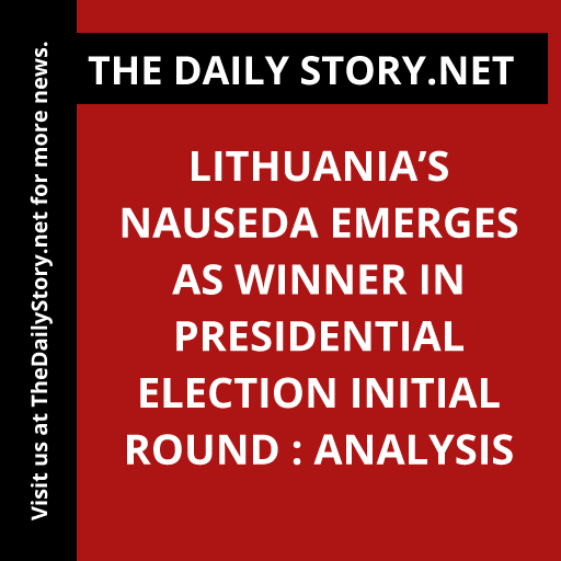 Lithuania’s Nauseda Emerges as Winner in Presidential Election Initial Round : Analysis