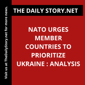 NATO Urges Member Countries to Prioritize Ukraine : Analysis