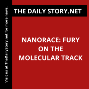 NanoRace: Fury on the Molecular Track