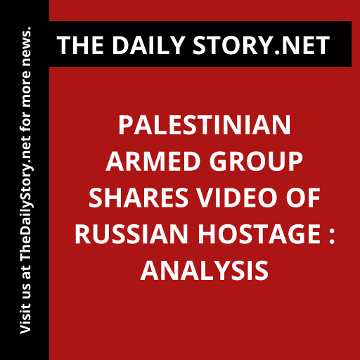 Palestinian Armed Group Shares Video of Russian Hostage : Analysis