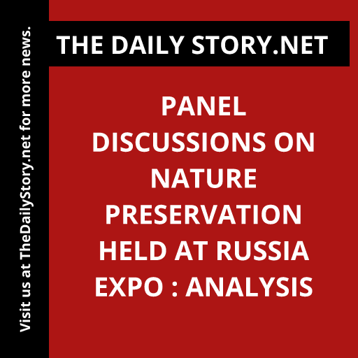 Panel discussions on nature preservation held at Russia EXPO : Analysis