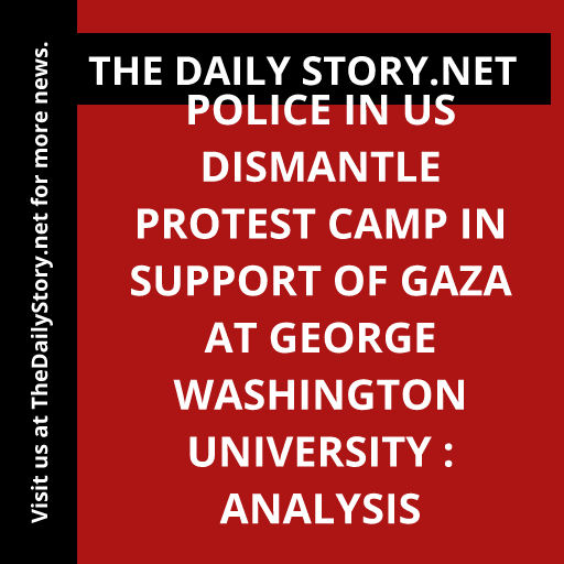 Police in US dismantle protest camp in support of Gaza at George Washington University : Analysis