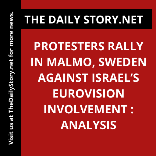 Protesters Rally in Malmo, Sweden Against Israel’s Eurovision Involvement : Analysis