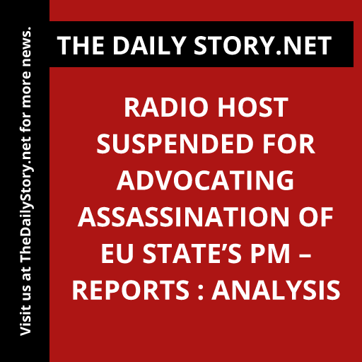 Radio host suspended for advocating assassination of EU state’s PM – reports : Analysis