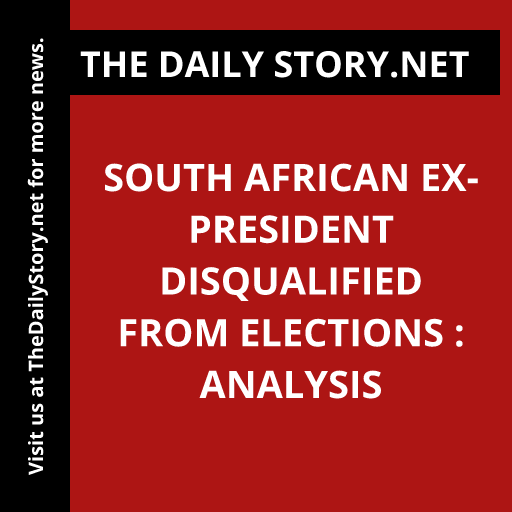 South African ex-president disqualified from elections : Analysis