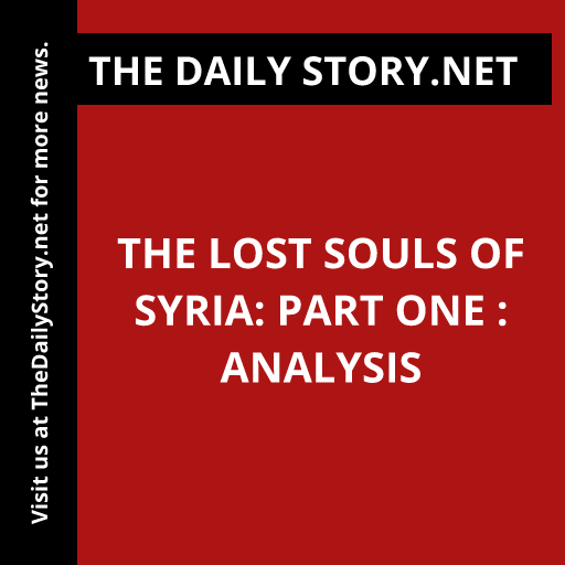 The Lost Souls of Syria: Part One : Analysis