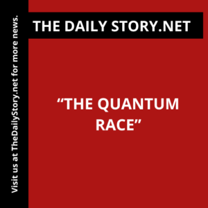 “The Quantum Race”