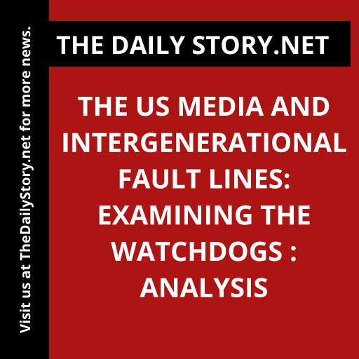 The US Media and Intergenerational Fault Lines: Examining the Watchdogs : Analysis