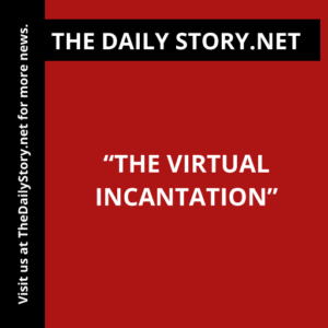 “The Virtual Incantation”