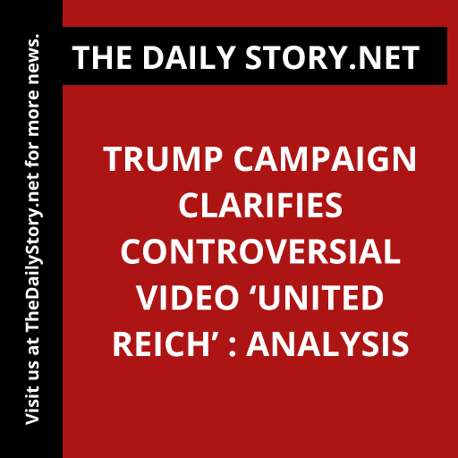 Trump campaign clarifies controversial video ‘United Reich’ : Analysis