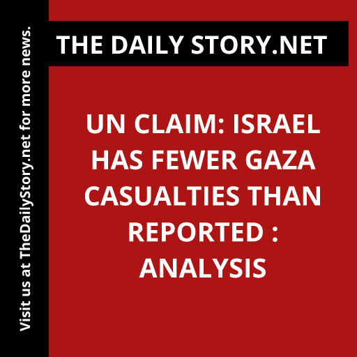 UN Claim: Israel has Fewer Gaza Casualties than Reported : Analysis