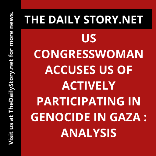 US Congresswoman accuses US of actively participating in genocide in Gaza : Analysis