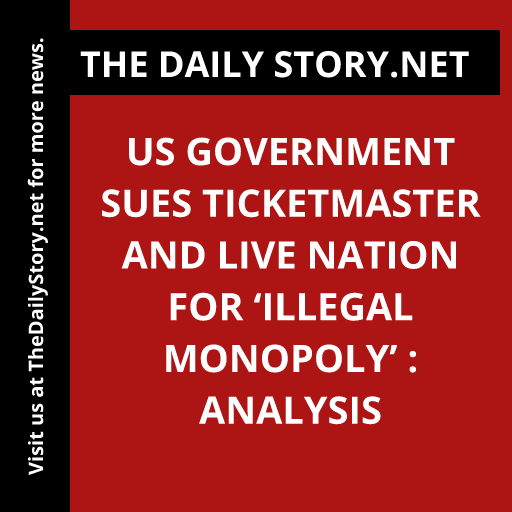 US government sues Ticketmaster and Live Nation for ‘illegal monopoly’ : Analysis