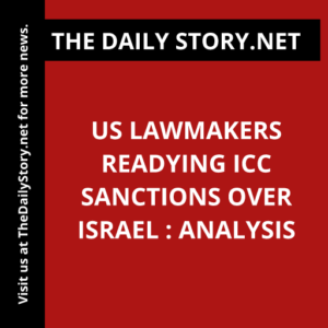 US lawmakers readying ICC sanctions over Israel : Analysis