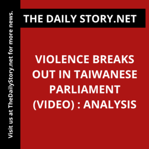 Violence breaks out in Taiwanese parliament (VIDEO) : Analysis