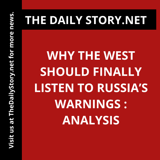 Why the West Should Finally Listen to Russia’s Warnings : Analysis