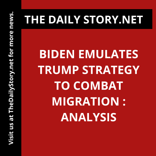 Biden Emulates Trump Strategy to Combat Migration : Analysis
