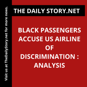 Black passengers accuse US airline of discrimination : Analysis