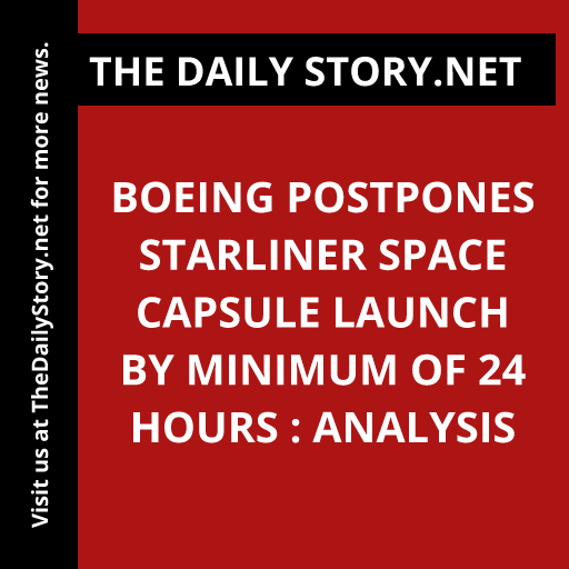 Boeing Postpones Starliner Space Capsule Launch by Minimum of 24 Hours : Analysis