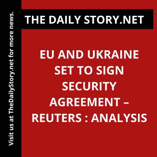EU and Ukraine set to sign security agreement – Reuters : Analysis