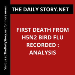 First death from H5N2 bird flu recorded : Analysis
