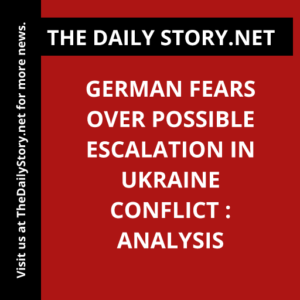German fears over possible escalation in Ukraine conflict : Analysis