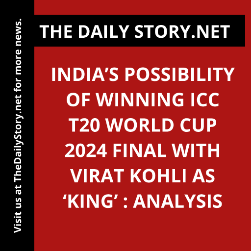 India’s Possibility of Winning ICC T20 World Cup 2024 Final with Virat Kohli as ‘King’ : Analysis