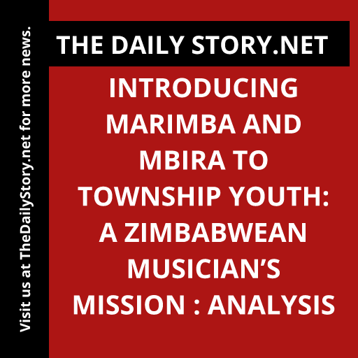 Introducing Marimba and Mbira to Township Youth: A Zimbabwean Musician’s Mission : Analysis
