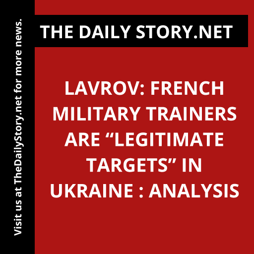 Lavrov: French Military Trainers Are “Legitimate Targets” in Ukraine : Analysis